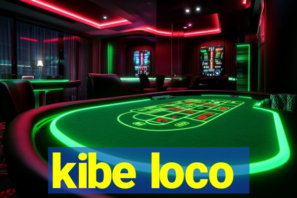 kibe loco